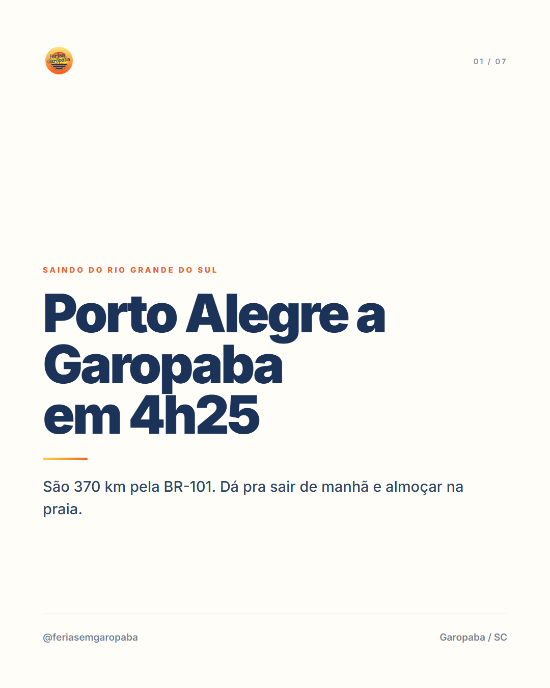 Porto Alegre a Garopaba em 4h25, 370 km pela BR-101